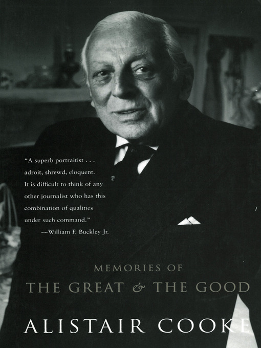 Title details for Memories of The Great and The Good by Alistair Cooke - Available